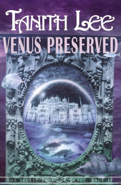 Venus Preserved (Secret Books of Venus Series #4)