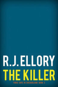 Title: The Killer, Author: R. J. Ellory