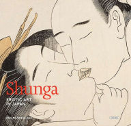 Title: Shunga: Erotic Art in Japan, Author: Rosina Buckland