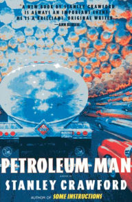 Title: Petroleum Man, Author: Stanley Crawford