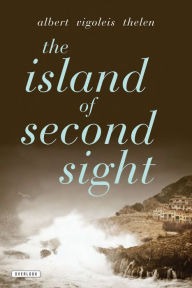 Title: The Island of Second Sight, Author: Albert Vigoleis Thelen