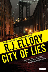 Title: City of Lies: A Thriller, Author: R. J. Ellory