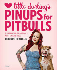 Title: Little Darling's Pinups for Pitbulls, Author: Deirdre Franklin