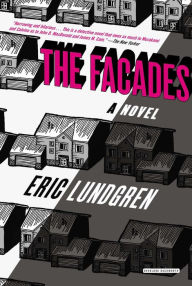 Title: The Facades: A Novel, Author: Eric Lundgren