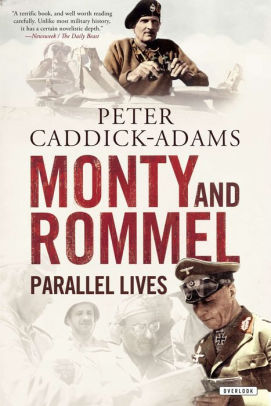 Title: Monty and Rommel: Parallel Lives, Author: Peter Caddick-Adams