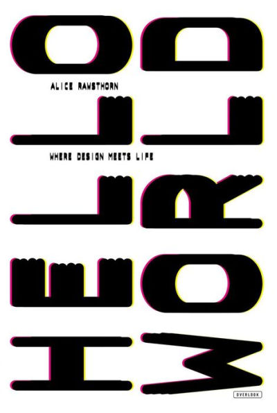 Hello World: Where Design Meets Life