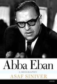 Title: Abba Eban: A Biography, Author: Asaf Siniver