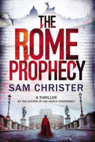 Title: The Rome Prophecy: A Thriller, Author: Sam Christer