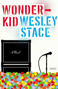 Title: Wonderkid: A Novel, Author: Wesley Stace