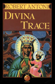 Title: Divina Trace, Author: Robert Antoni