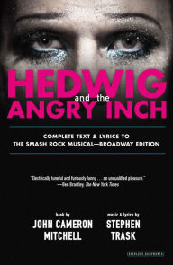 Title: Hedwig and the Angry Inch: Broadway Edition, Author: John Cameron Mitchell