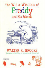 Title: The Wit and Wisdom of Freddy and His Friends, Author: Walter R. Brooks