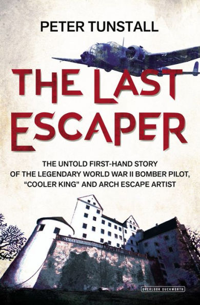 The Last Escaper: The Untold First-Hand Story of the Legendary World War II Bomber Pilot, 