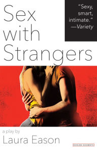 Title: Sex with Strangers, Author: Laura Eason