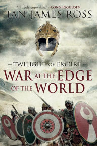 Title: War at the Edge of the World: Twilight of Empire, Author: Ian James Ross