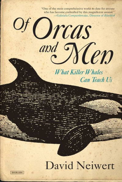 Of Orcas and Men: What Killer Whales Can Teach Us