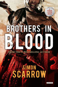 Title: Brothers in Blood: A Roman Legion Novel, Author: Simon Scarrow