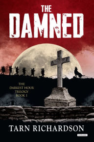 Title: The Damned: The Darkest Hand Trilogy, Author: Tarn Richardson