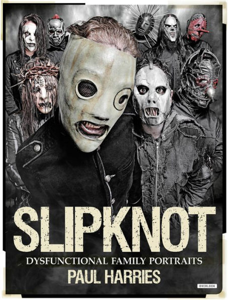 Slipknot: Dysfunctional Family Portraits