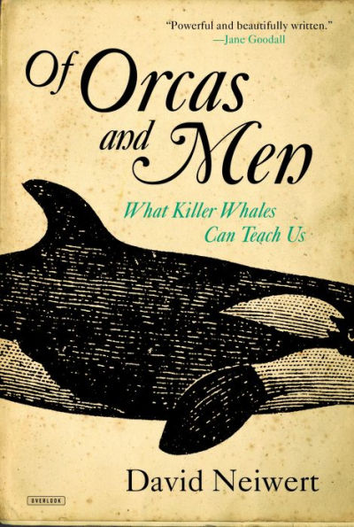 Of Orcas and Men: What Killer Whales Can Teach Us