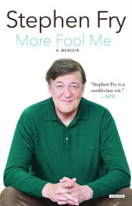 Title: More Fool Me: A Memoir, Author: Stephen Fry