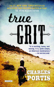 Title: True Grit: Young Readers Edition, Author: Charles Portis