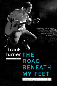 Title: The Road Beneath My Feet, Author: Frank Turner