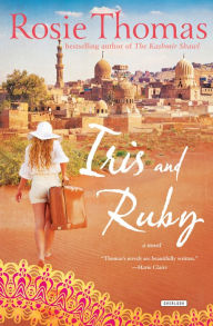 Title: Iris and Ruby: A Novel, Author: Rosie Thomas