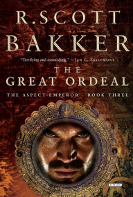 Title: The Great Ordeal, Author: R. Scott Bakker