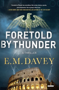 Title: Foretold by Thunder: A Thriller, Author: Edward M. Davey