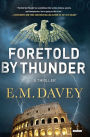 Foretold by Thunder: A Thriller