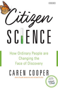 Title: Citizen Science: How Ordinary People are Changing the Face of Discovery, Author: Caren Cooper