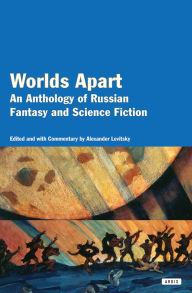 Title: Worlds Apart: An Anthology of Russian Fantasy and Science Fiction, Author: Alexander Levitsky