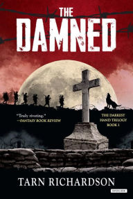 Title: The Damned: The Darkest Hand Trilogy, Author: Tarn Richardson