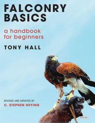 Title: Falconry Basics: A Handbook for Beginners, Author: Tony Hall