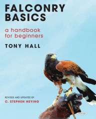 Title: Falconry Basics: A Handbook for Beginners, Author: Tony Hall