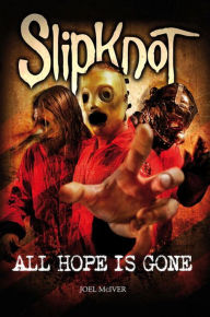 Title: Slipknot: All Hope is Gone, Author: Joel Mclver