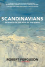 Scandinavians: In Search of the Soul of the North