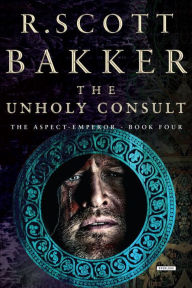 The Unholy Consult: The Aspect-Emperor: Book Four