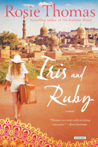 Title: Iris and Ruby: A Novel, Author: Rosie Thomas