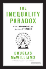 Title: The Inequality Paradox: How Capitalism Can Work for Everyone, Author: Douglas  McWilliams