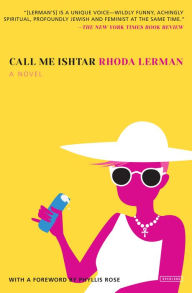 Title: Call Me Ishtar: A Novel, Author: Rhoda Lerman
