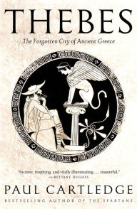 Free download audio e-books Thebes: The Forgotten City of Ancient Greece CHM FB2 by Paul Cartledge