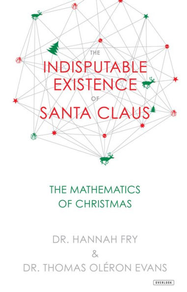 The Indisputable Existence of Santa Claus: The Mathematics of Christmas