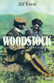 Title: Woodstock: History of an American Town, Author: Alf Evers