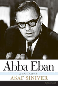 Title: Abba Eban: A Biography, Author: Asaf Siniver