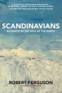 Scandinavians: In Search of the Soul of the North