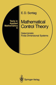 Title: Mathematical Control Theory: Deterministic Finite Dimensional Systems, Author: Eduardo D. Sontag