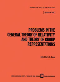 Title: Problems in the General Theory of Relativity and Theory of Group Representations, Author: N. G. Basov