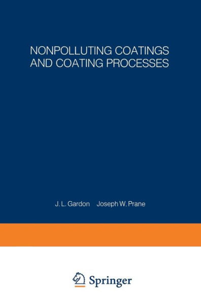 Nonpolluting Coatings and Coating Processes: Proceedings of an ACS Symposium held August 30-31, 1972, in New York City